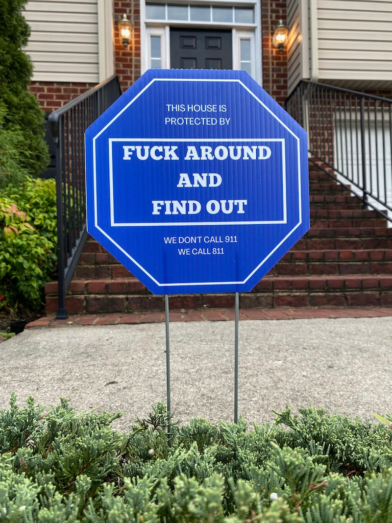 Fuck Around and Find Out Yard Sign