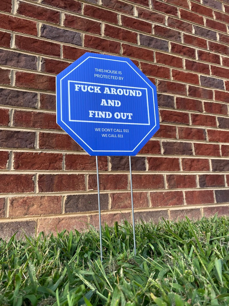 Fuck Around and Find Out Yard Sign